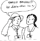 Familio Bonvolo?? Kio diable estas tio?